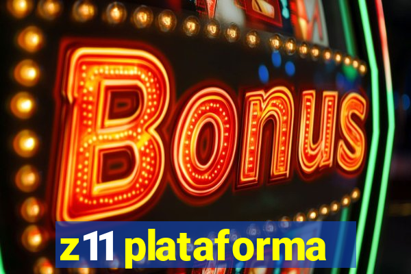 z11 plataforma